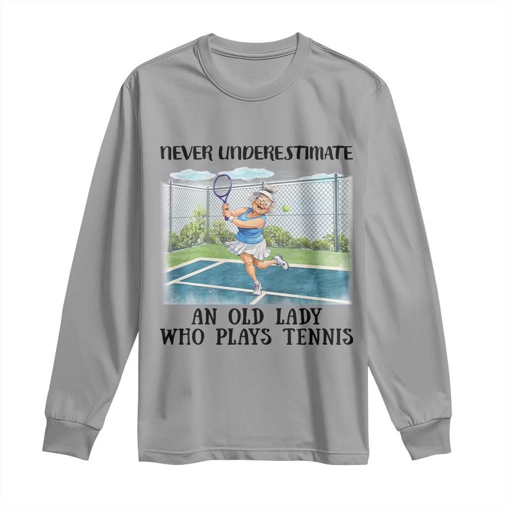 Funny Grandma Tennis Player Gift Long Sleeve Shirt Never Underestimate An Old Lady - Wonder Print Shop