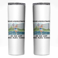 Funny Grandma Tennis Player Gift Skinny Tumbler Never Underestimate An Old Lady - Wonder Print Shop
