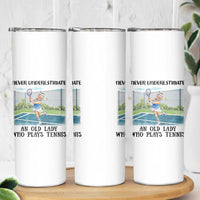 Funny Grandma Tennis Player Gift Skinny Tumbler Never Underestimate An Old Lady - Wonder Print Shop