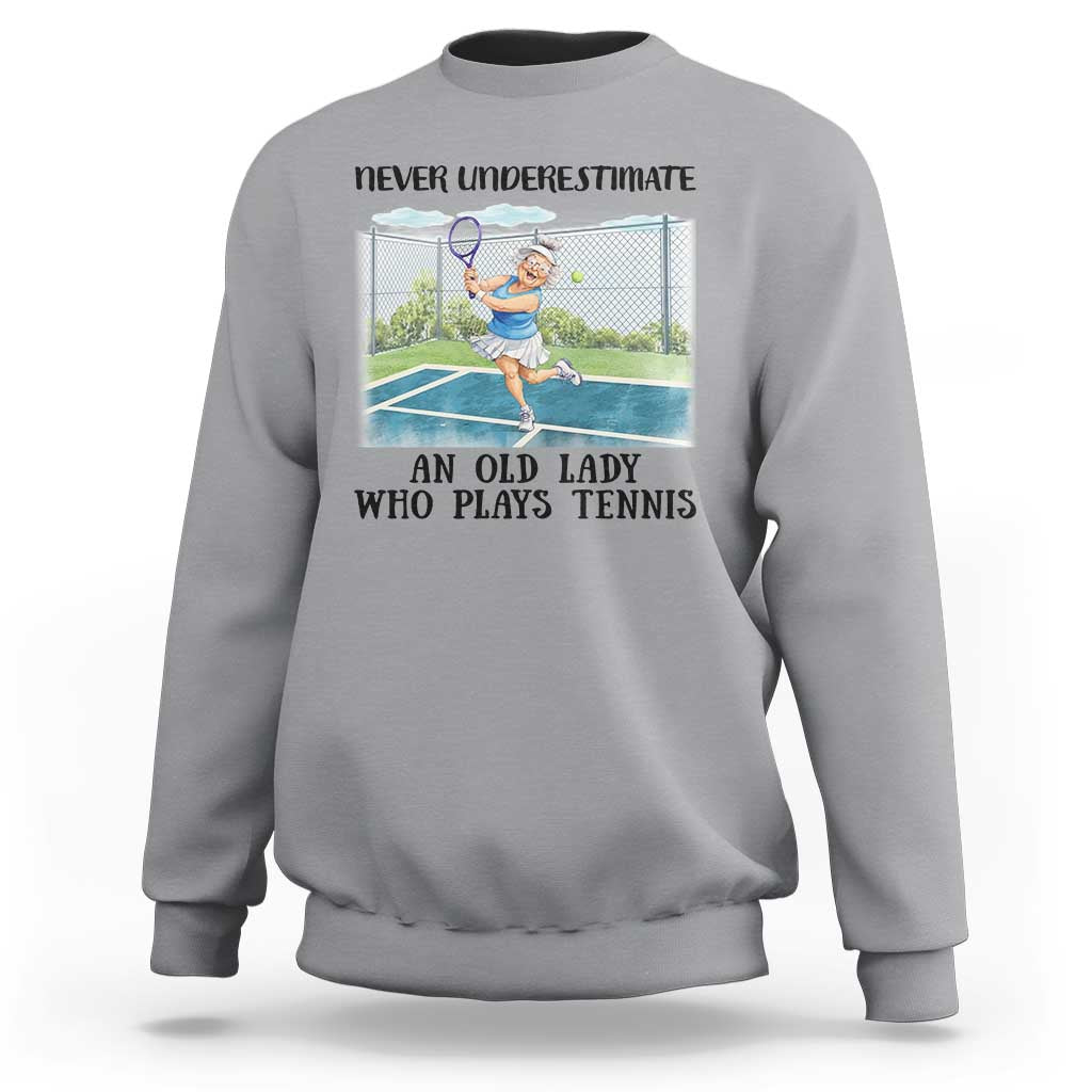 Funny Grandma Tennis Player Gift Sweatshirt Never Underestimate An Old Lady - Wonder Print Shop