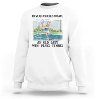 Funny Grandma Tennis Player Gift Sweatshirt Never Underestimate An Old Lady - Wonder Print Shop
