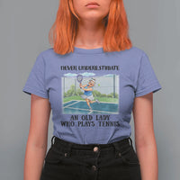 Funny Grandma Tennis Player Gift T Shirt For Women Never Underestimate An Old Lady - Wonder Print Shop