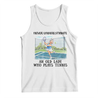Funny Grandma Tennis Player Gift Tank Top Never Underestimate An Old Lady - Wonder Print Shop
