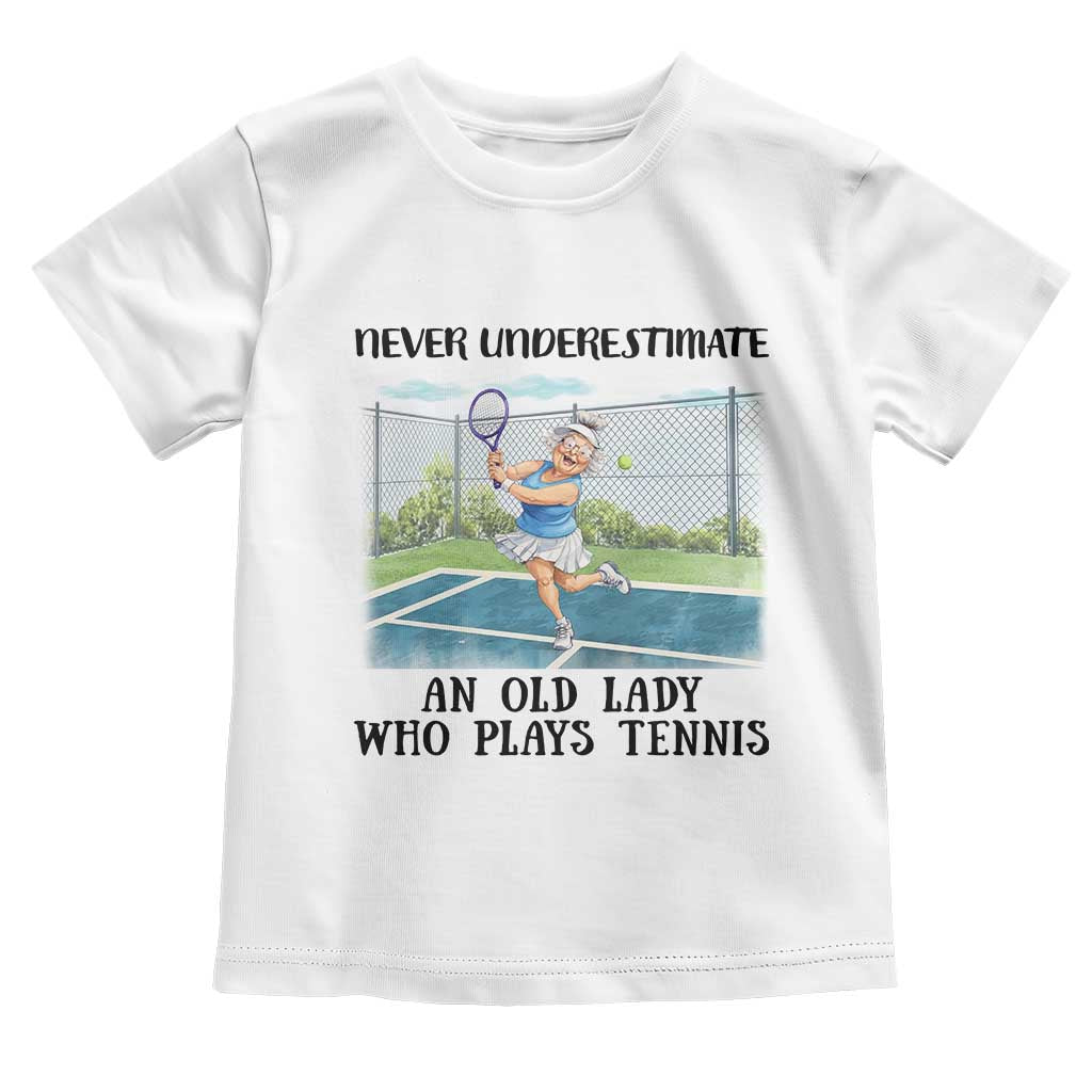 Funny Grandma Tennis Player Gift Toddler T Shirt Never Underestimate An Old Lady - Wonder Print Shop