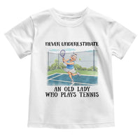 Funny Grandma Tennis Player Gift Toddler T Shirt Never Underestimate An Old Lady - Wonder Print Shop