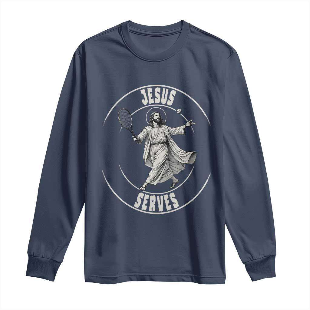 Christian Tennis Funny Gift For Believers Long Sleeve Shirt Jesus Serves - Wonder Print Shop