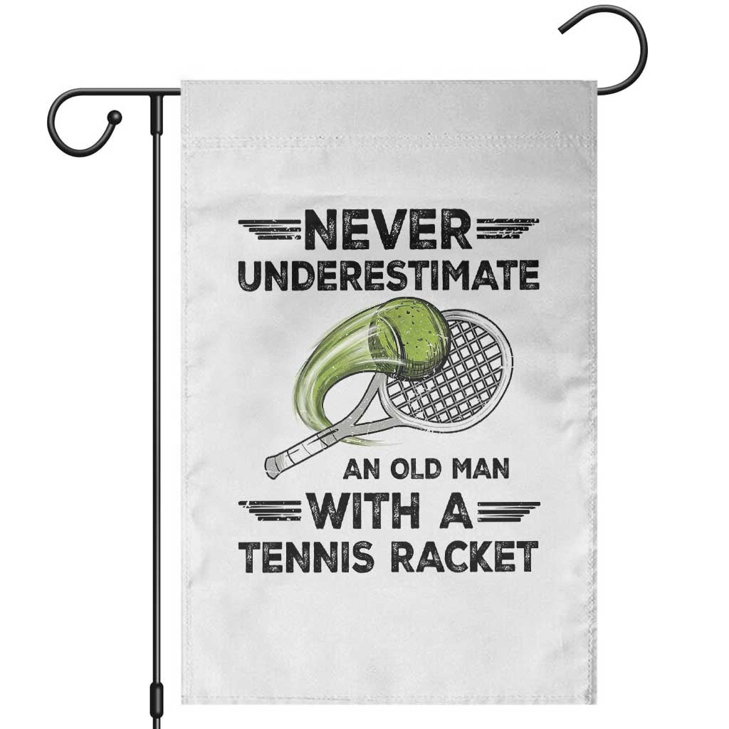 Funny Tennis Quote Garden Flag Never Underestimate An Old Man With A Tennis Racket - Wonder Print Shop