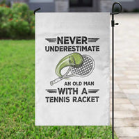 Funny Tennis Quote Garden Flag Never Underestimate An Old Man With A Tennis Racket - Wonder Print Shop
