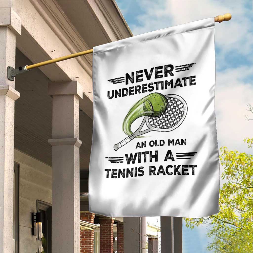 Funny Tennis Quote Garden Flag Never Underestimate An Old Man With A Tennis Racket - Wonder Print Shop
