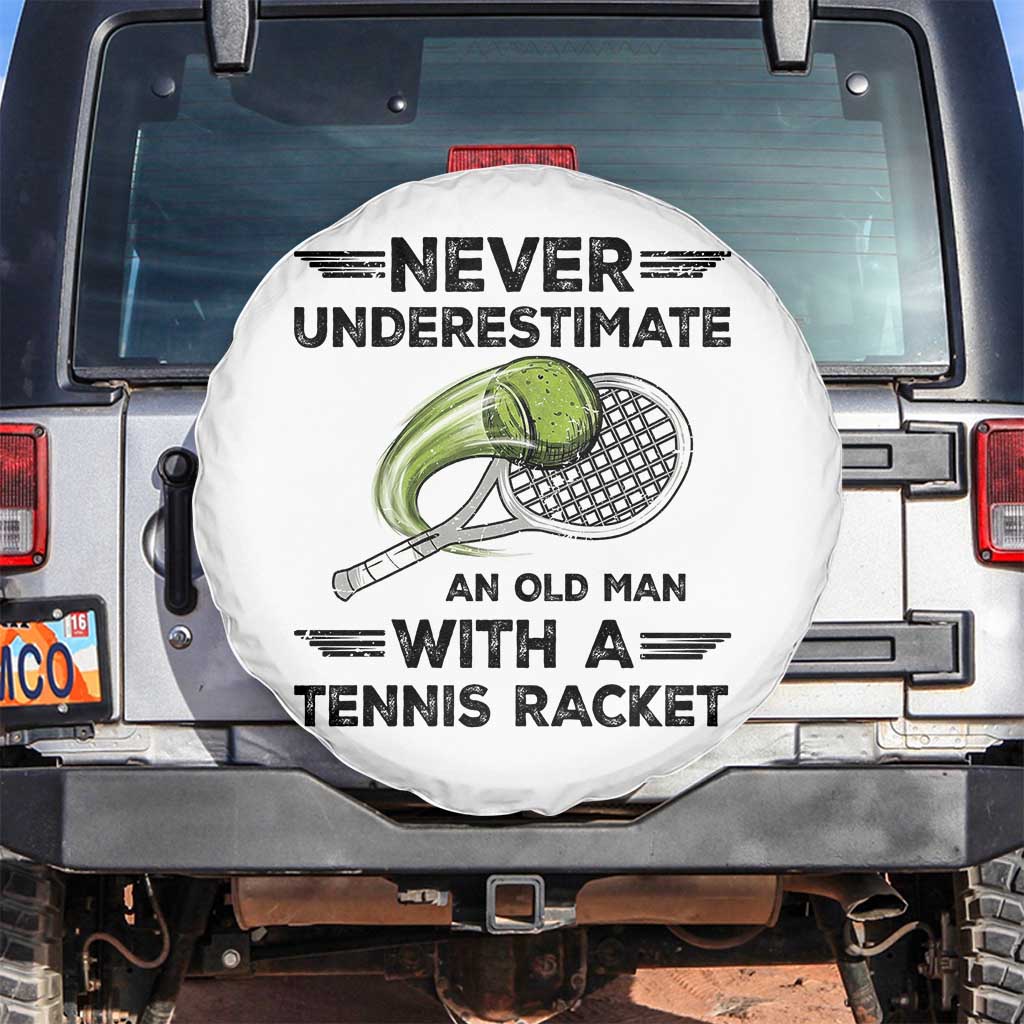 Funny Tennis Quote Spare Tire Cover Never Underestimate An Old Man With A Tennis Racket - Wonder Print Shop
