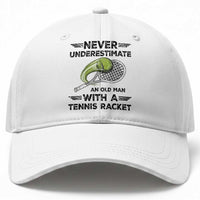 Funny Tennis Quote Baseball Cap Never Underestimate An Old Man With A Tennis Racket