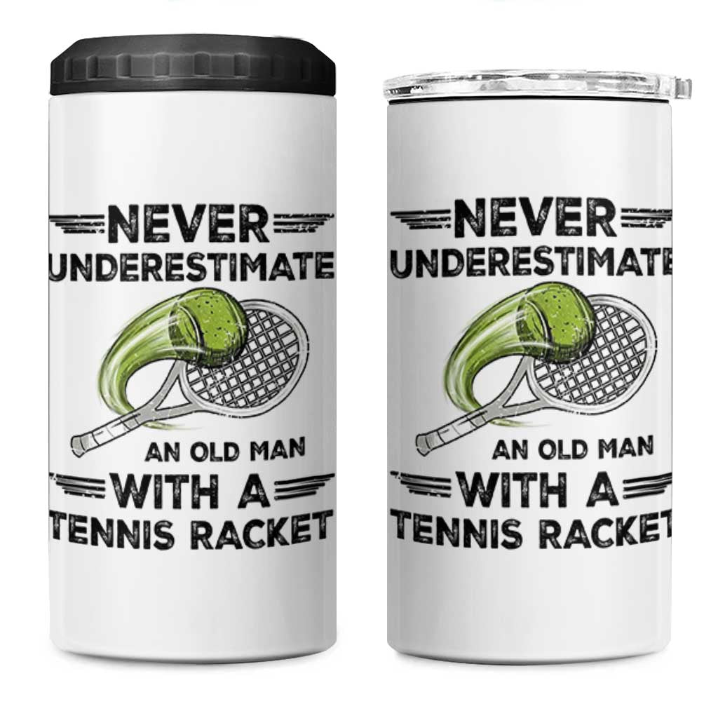 Funny Tennis Quote 4 in 1 Can Cooler Tumbler Never Underestimate An Old Man With A Tennis Racket - Wonder Print Shop