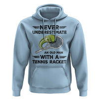 Funny Tennis Quote Hoodie Never Underestimate An Old Man With A Tennis Racket - Wonder Print Shop