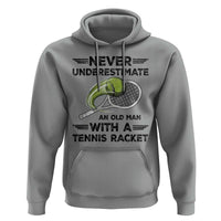Funny Tennis Quote Hoodie Never Underestimate An Old Man With A Tennis Racket - Wonder Print Shop