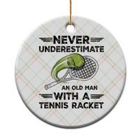 Funny Tennis Quote Ceramic Ornament Never Underestimate An Old Man With A Tennis Racket - Wonder Print Shop
