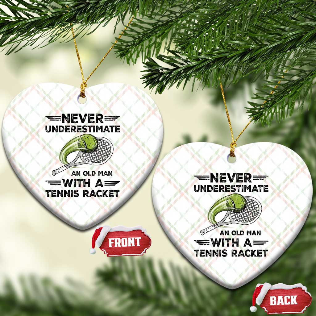 Funny Tennis Quote Ceramic Ornament Never Underestimate An Old Man With A Tennis Racket - Wonder Print Shop