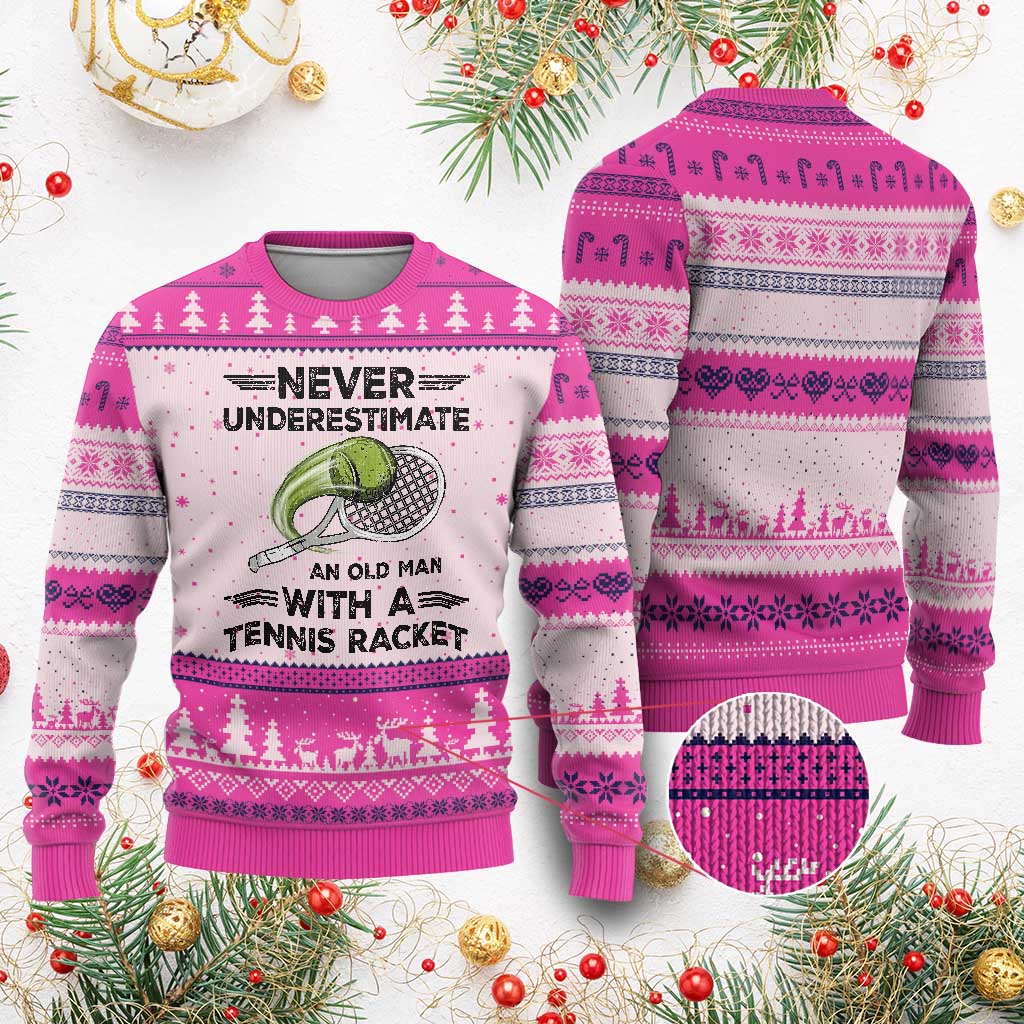 Funny Tennis Quote Ugly Christmas Sweater Never Underestimate An Old Man With A Tennis Racket - Wonder Print Shop