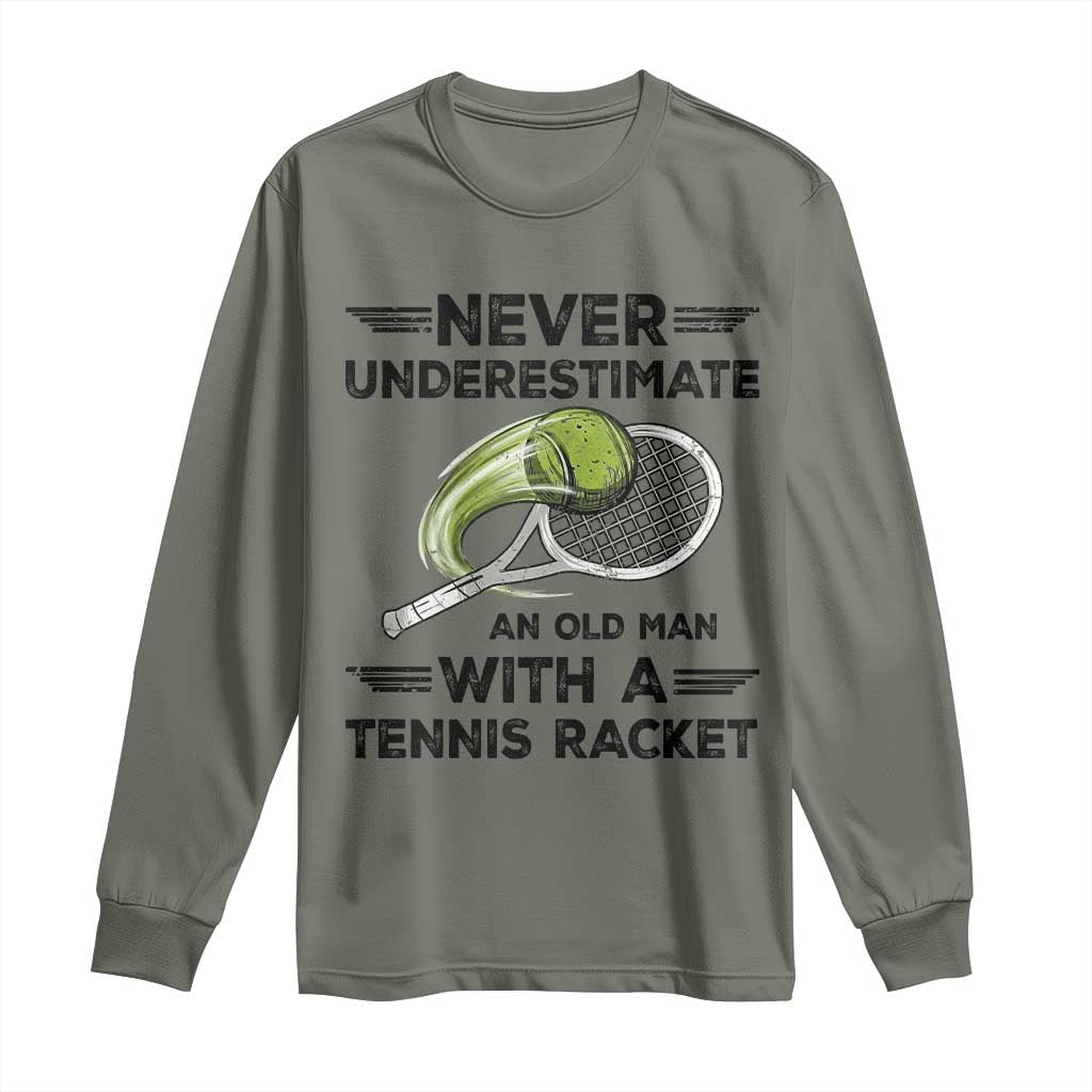 Funny Tennis Quote Long Sleeve Shirt Never Underestimate An Old Man With A Tennis Racket - Wonder Print Shop
