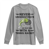 Funny Tennis Quote Long Sleeve Shirt Never Underestimate An Old Man With A Tennis Racket - Wonder Print Shop