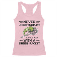 Funny Tennis Quote Racerback Tank Top Never Underestimate An Old Man With A Tennis Racket - Wonder Print Shop