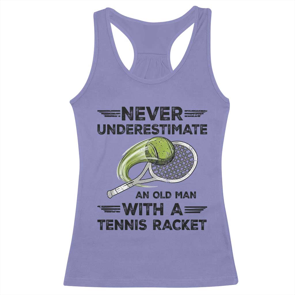 Funny Tennis Quote Racerback Tank Top Never Underestimate An Old Man With A Tennis Racket - Wonder Print Shop