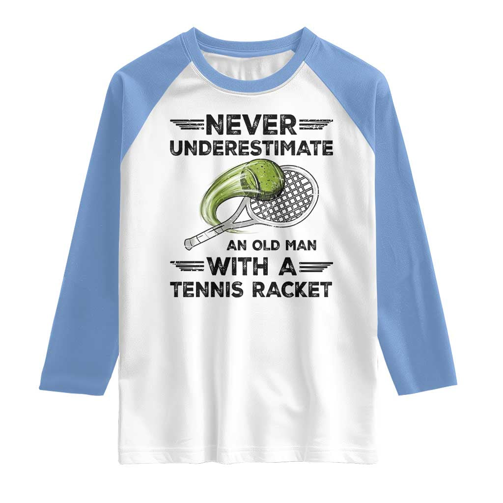 Funny Tennis Quote Raglan Shirt Never Underestimate An Old Man With A Tennis Racket - Wonder Print Shop