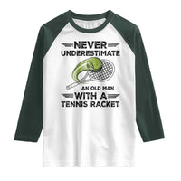 Funny Tennis Quote Raglan Shirt Never Underestimate An Old Man With A Tennis Racket - Wonder Print Shop
