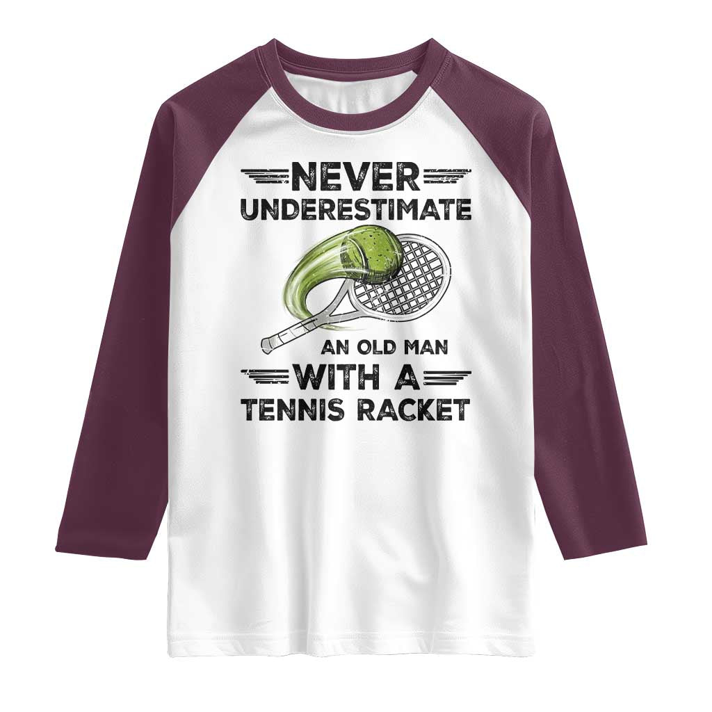 Funny Tennis Quote Raglan Shirt Never Underestimate An Old Man With A Tennis Racket - Wonder Print Shop