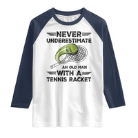 Funny Tennis Quote Raglan Shirt Never Underestimate An Old Man With A Tennis Racket - Wonder Print Shop