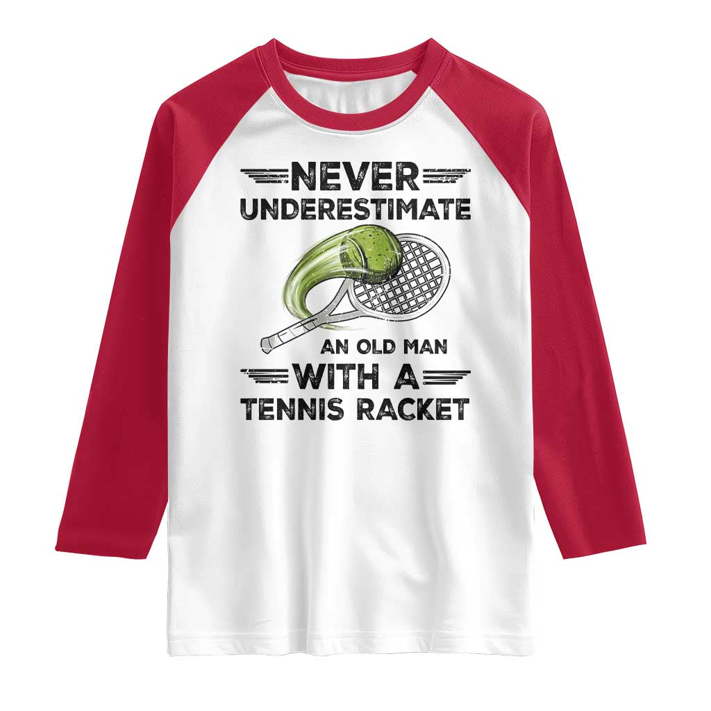 Funny Tennis Quote Raglan Shirt Never Underestimate An Old Man With A Tennis Racket - Wonder Print Shop