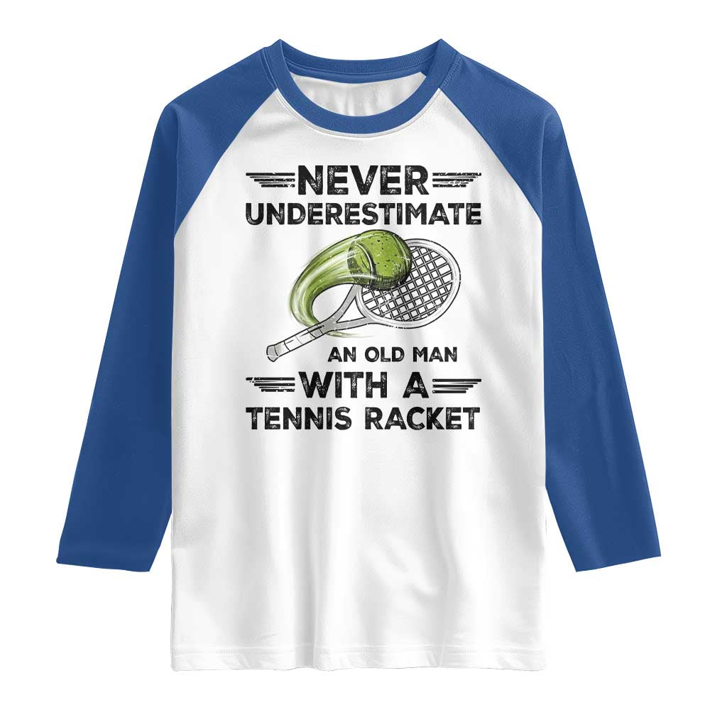 Funny Tennis Quote Raglan Shirt Never Underestimate An Old Man With A Tennis Racket - Wonder Print Shop
