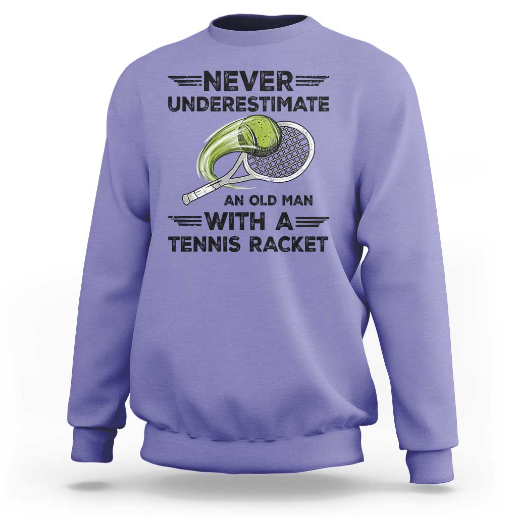 Funny Tennis Quote Sweatshirt Never Underestimate An Old Man With A Tennis Racket - Wonder Print Shop