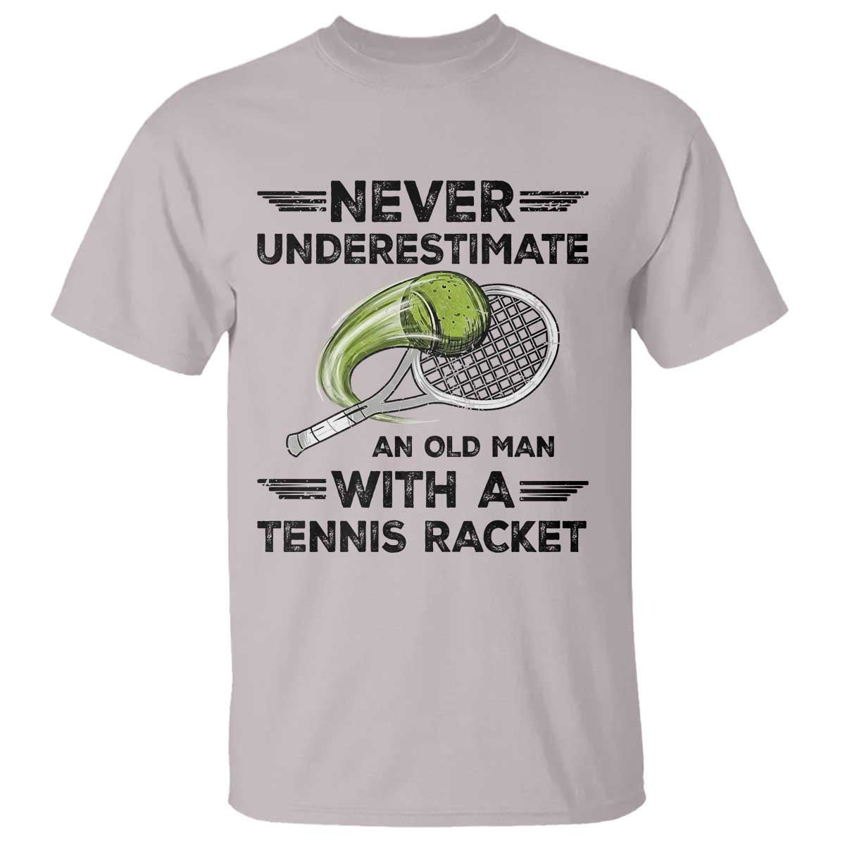 Funny Tennis Quote T Shirt Never Underestimate An Old Man With A Tennis Racket - Wonder Print Shop