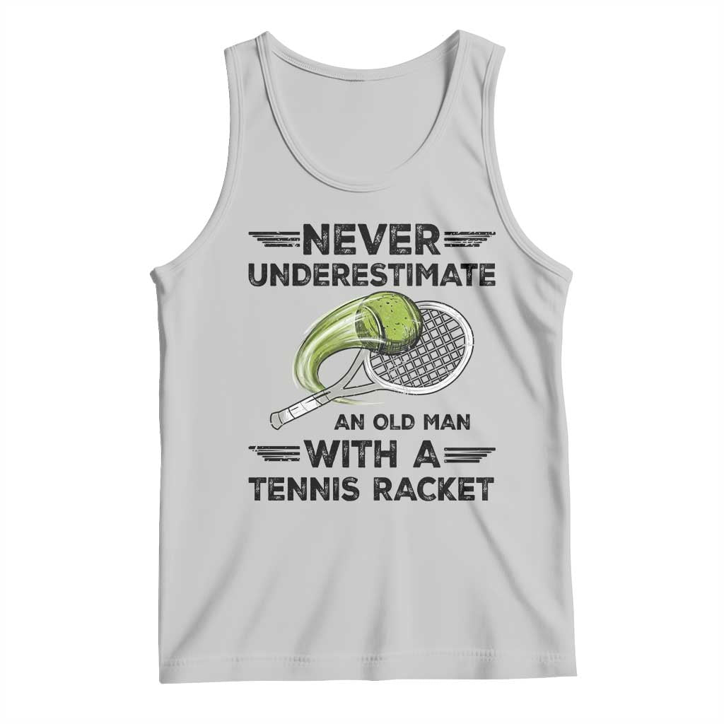 Funny Tennis Quote Tank Top Never Underestimate An Old Man With A Tennis Racket - Wonder Print Shop