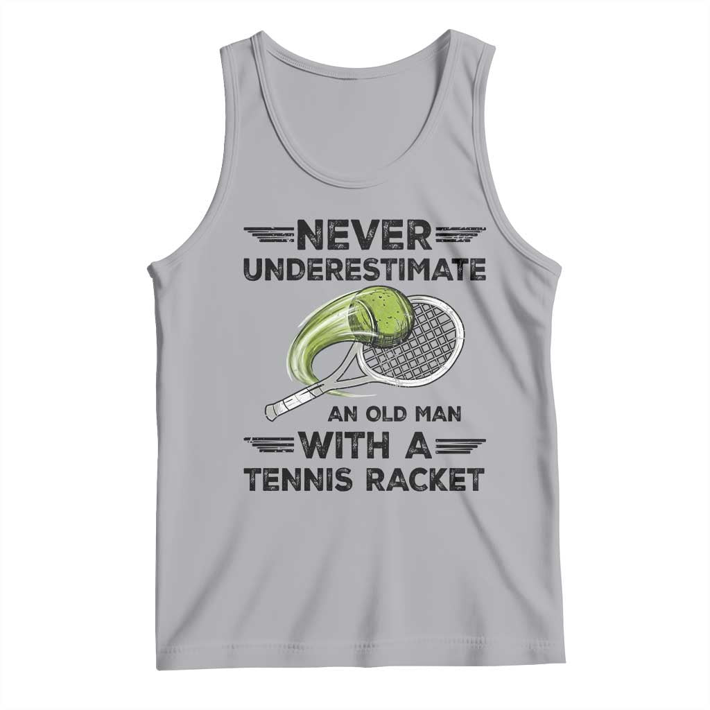 Funny Tennis Quote Tank Top Never Underestimate An Old Man With A Tennis Racket - Wonder Print Shop