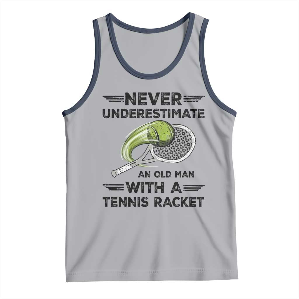 Funny Tennis Quote Tank Top Never Underestimate An Old Man With A Tennis Racket - Wonder Print Shop