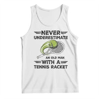 Funny Tennis Quote Tank Top Never Underestimate An Old Man With A Tennis Racket - Wonder Print Shop