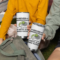 Funny Tennis Quote Tumbler Cup Never Underestimate An Old Man With A Tennis Racket - Wonder Print Shop