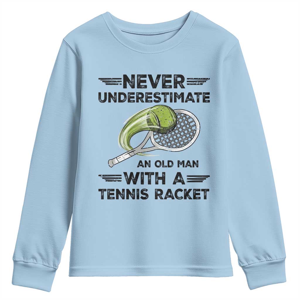 Funny Tennis Quote Youth Sweatshirt Never Underestimate An Old Man With A Tennis Racket - Wonder Print Shop