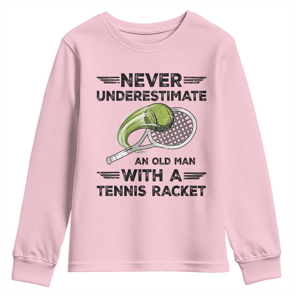 Funny Tennis Quote Youth Sweatshirt Never Underestimate An Old Man With A Tennis Racket - Wonder Print Shop