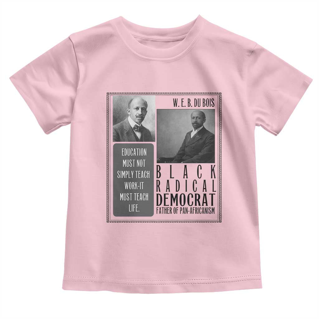 W E B Du Bois Toddler T Shirt Pan Africanism Intellectual Leader