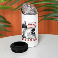 W E B Du Bois Education And Human Development Quote 4 in 1 Can Cooler Tumbler