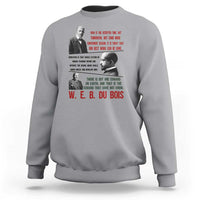 W E B Du Bois Education And Human Development Quote Sweatshirt