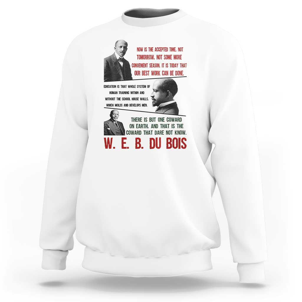 W E B Du Bois Education And Human Development Quote Sweatshirt