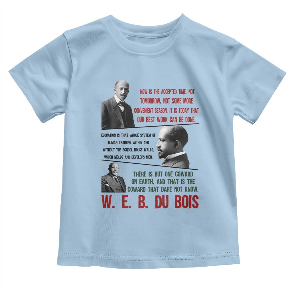 W E B Du Bois Education And Human Development Quote Toddler T Shirt