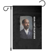 Educate Like W E B Garden Flag African American Heritage