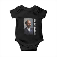Educate Like W E B Baby Onesie African American Heritage