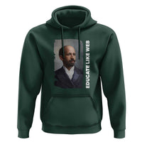 Educate Like W E B Hoodie African American Heritage