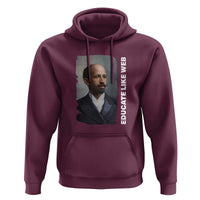 Educate Like W E B Hoodie African American Heritage