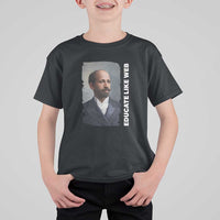Educate Like W E B T Shirt For Kid African American Heritage